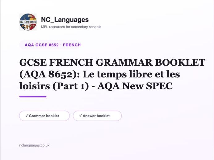 GCSE FRENCH GRAMMAR BOOKLET (AQA 8652): Le temps libre et les loisirs (Part 1) - AQA New SPEC