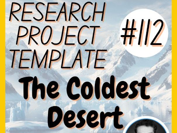 The Coldest Desert | Research Project Template (Webquest) | Digital + Print