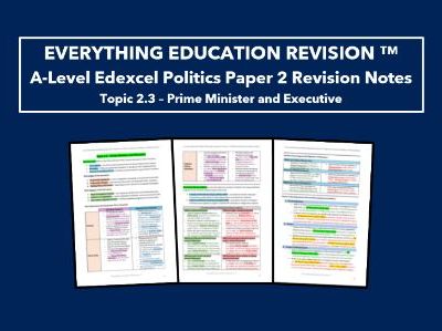 A-Level Edexcel Politics Revision Notes for Topic 2.3 – Prime Minister and Executive