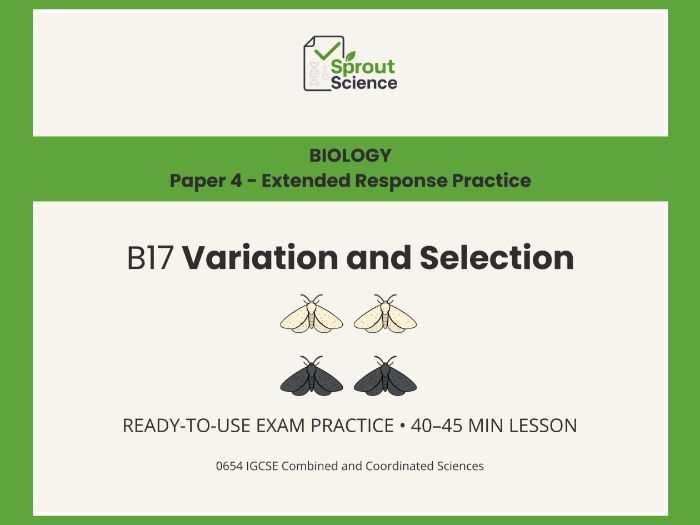 Paper 4 Extended Practice | IGCSE Coordinated Sciences | Biology | B17