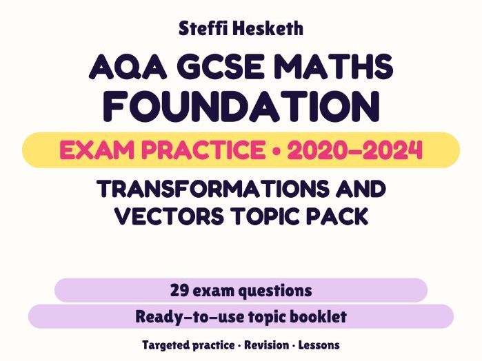 AQA GCSE Maths Foundation: Transformations and vectors topic pack Exam Questions | 2020-2024