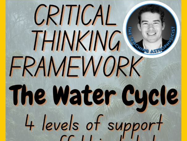 The Water Cycle | Critical Thinking Framework 4 Level Scaffold | Earth Science