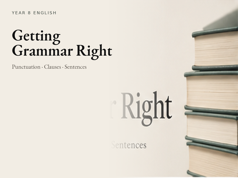 Getting Grammar Right | Year 8 English Grammar Lesson | Punctuation, Clauses & Sentences