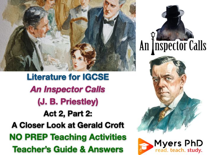 An Inspector Calls (J. B. Priestley) - Act 2: Gerald Croft - NO PREP ACTIVITIES + ANSWERS