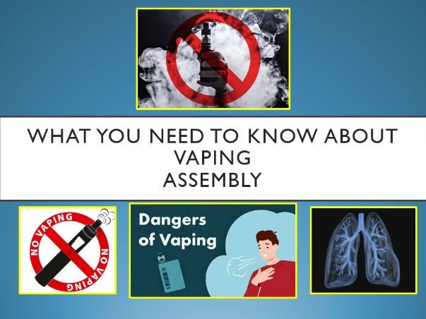 The Truth About Vaping - Assembly