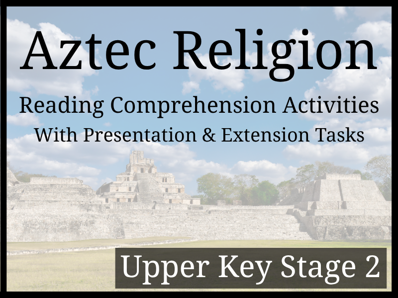 Aztec Religion Reading Comprehension Activities | Year 5 & Year 6 | UKS2