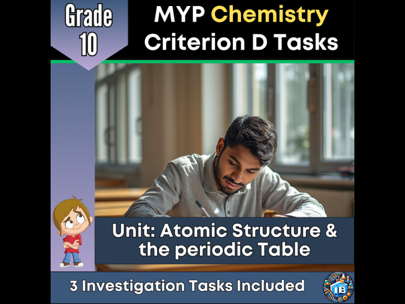 MYP Grade 10 Chemistry: 3 Criterion D Assessment Tasks - Atomic Structure - 2026