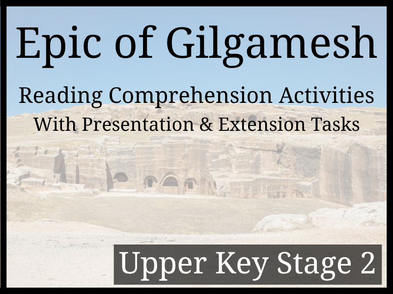 Epic of Gilgamesh Reading Comprehension Activities | Year 5 & Year 6 | UKS2