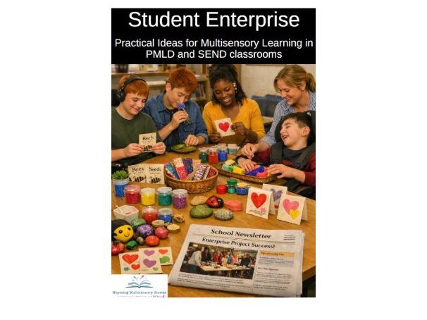 Student Enterprise Practical Ideas for Multisensory Learning in PMLD and SEND Classrooms