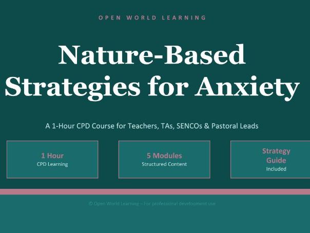 Nature-Based Strategies for Anxiety - CPD Course for Teachers, TAs & SENCOs