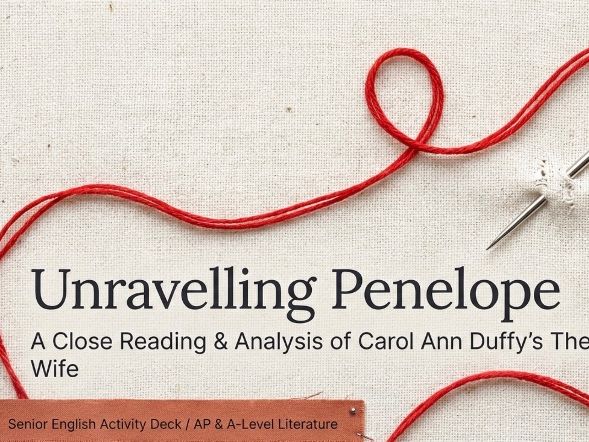 Penelope by Carol Ann Duffy | Senior English Analysis Deck with Activities