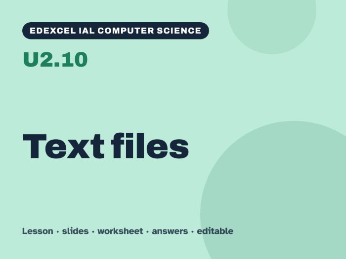 Edexcel IAL Computer Science – U2.10 Text files – Lesson & Worksheet