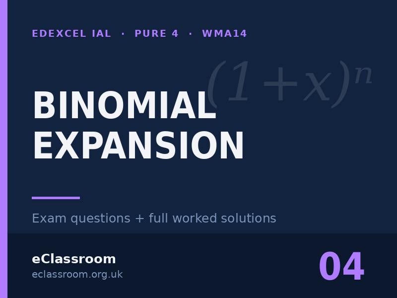 IAL Pure 4 Binomial Expansion exam questions