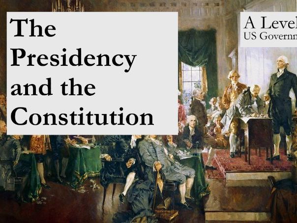 US Presidency and the Consitution