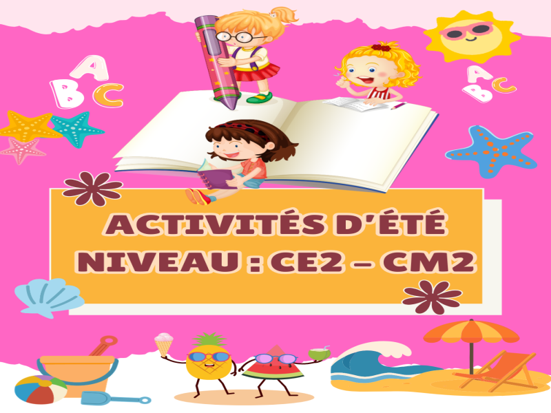 Activités d’été Niveau CE2 CM2