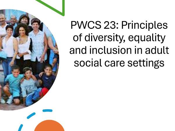 PWCS 23: Principles of diversity, equality and inclusion in adult social care settings