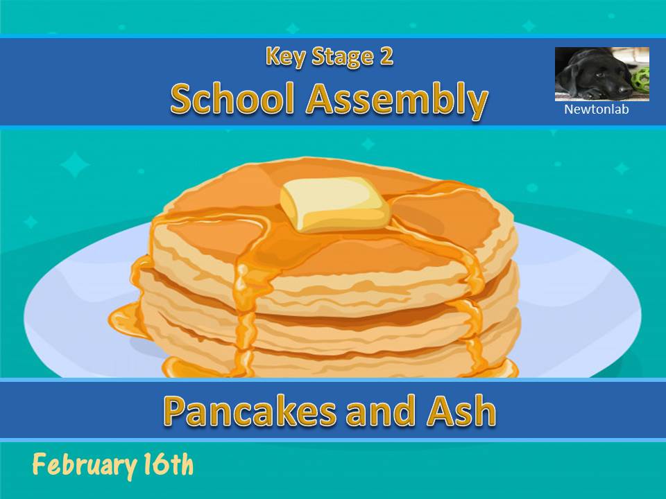 Pancakes and Ash Assembly February 2021 Key Stage 2 Teaching
