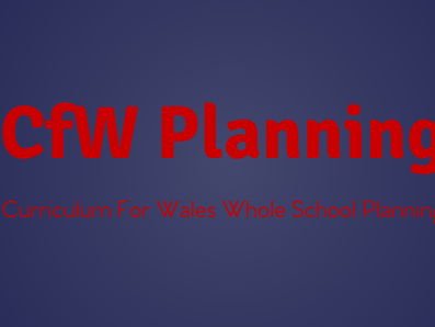 Planning-CfW Curriculum For Wales