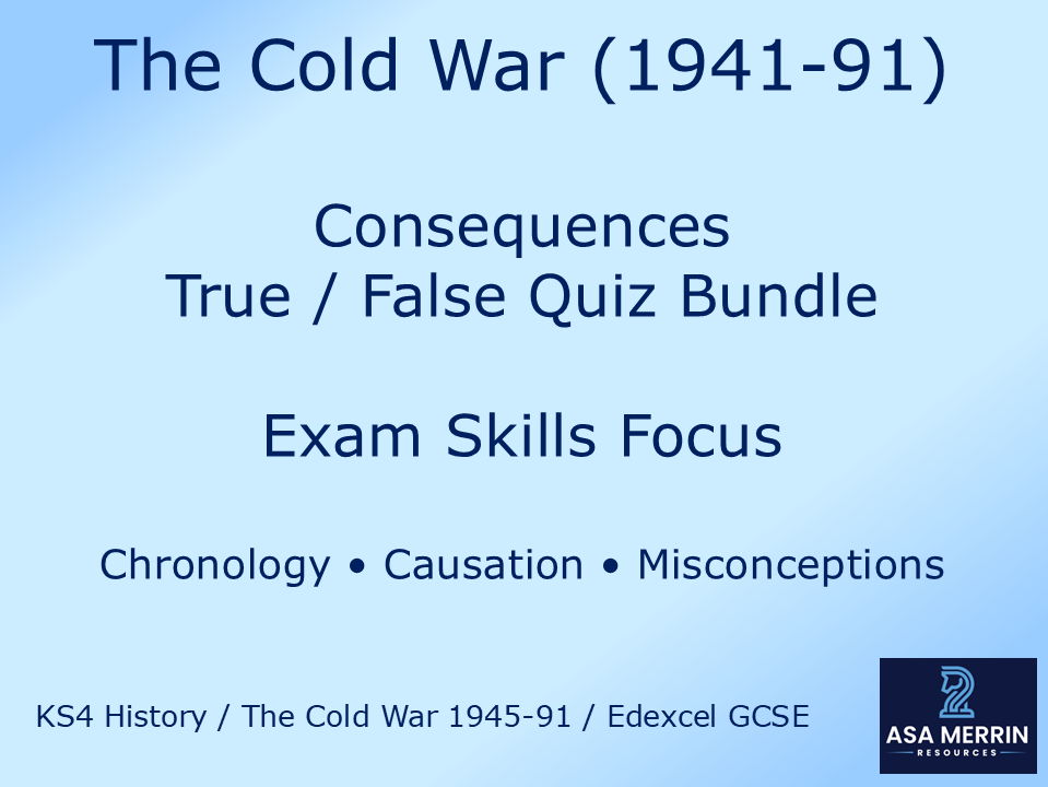 Cold War (1941–91) Consequence True/False Quiz Bundle – GCSE Exam Skills Pack