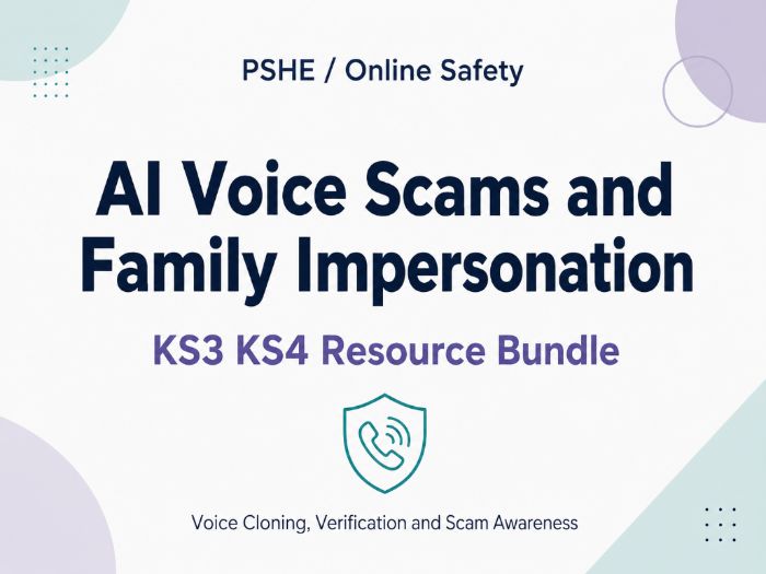 AI Voice Scams and Family Impersonation KS3 KS4 resource bundle 2026