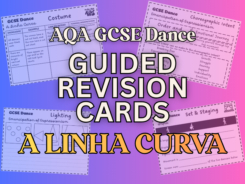 AQA GCSE Dance Revision Cards (A Linha Curva)