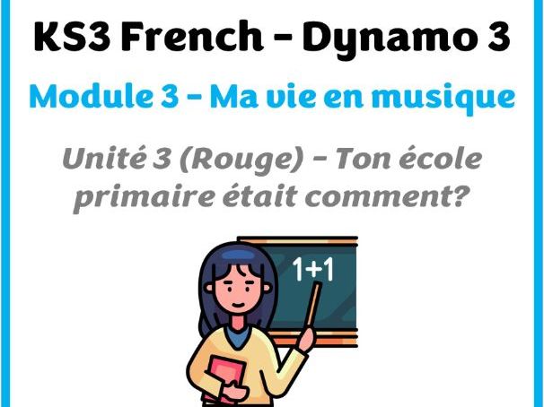 KS3 French - Dynamo 3 (rouge) - M3U3 (Ton école primaire est comment?)