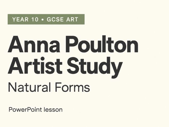Anna Poulton Artist Study (Natural Forms)