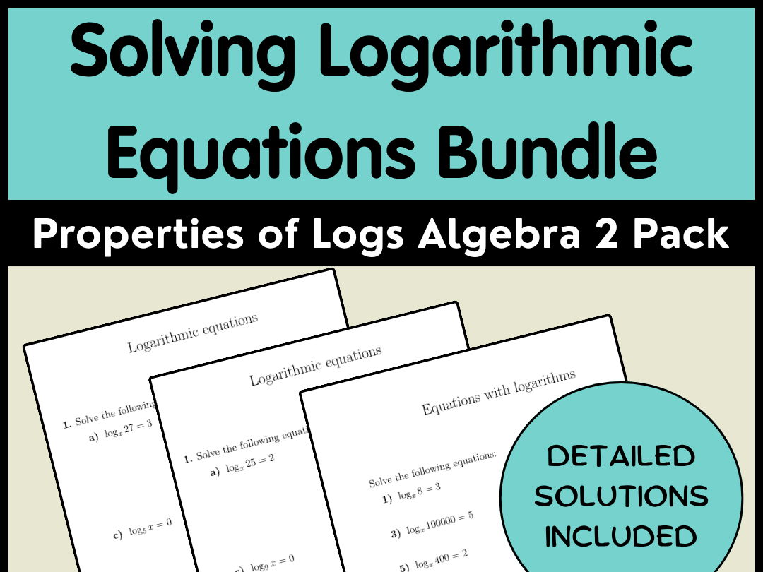 Solving Logarithmic Equations Bundle | Properties of Logs Algebra 2 Pack