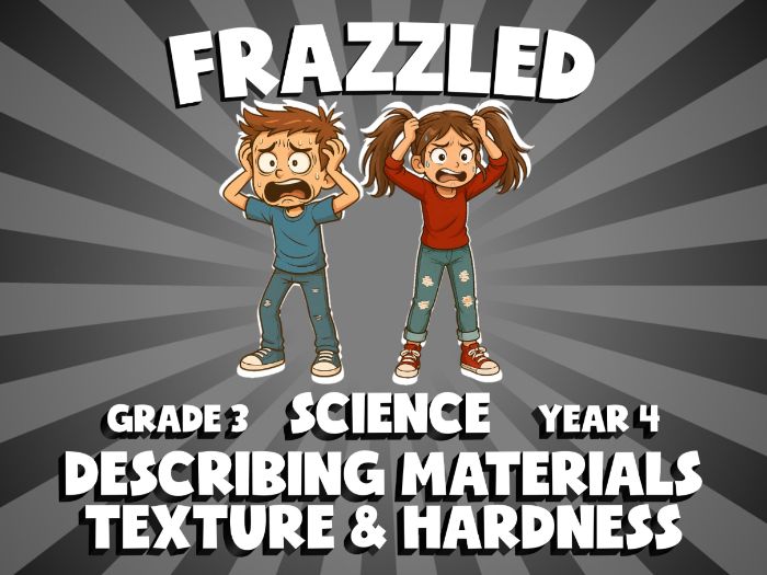 Describing Materials Texture & Hardness FRAZZLED Science Game | No-Prep Year 4 Review Activity