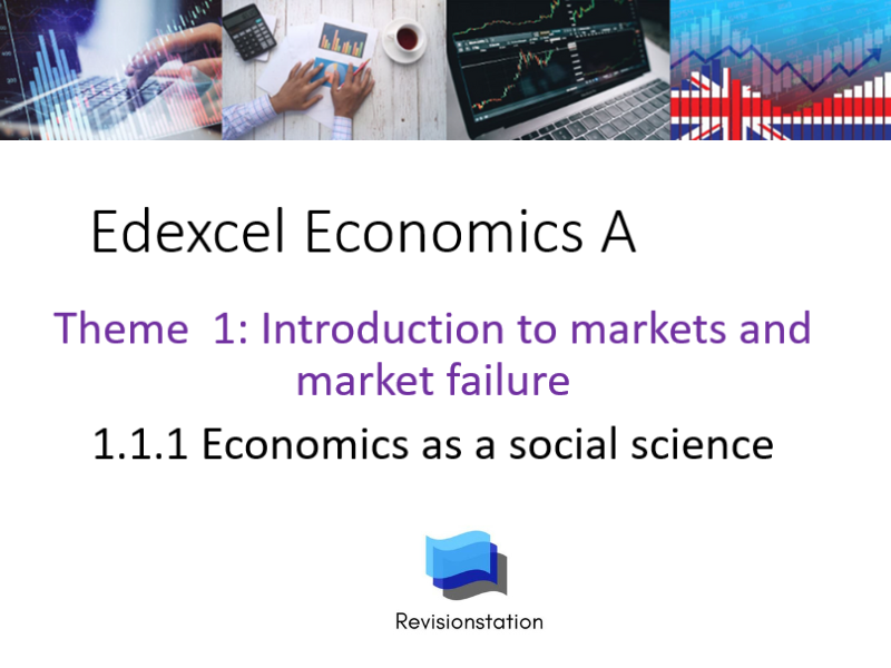 FREE Edexcel Economics (A) 9EC0 1.1.1 Economics and a social science