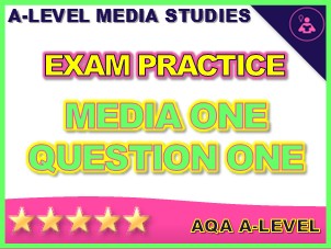 A-Level Media Studies: AQA Paper 1 Question 1 Lesson and Example Responses Pack