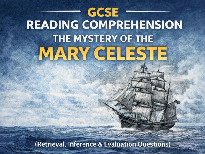 GCSE Reading Comprehension – The Mystery of the Mary Celeste (Retrieval, Inference & Evaluation)