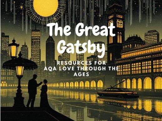The Great Gatsby - A Level Resources (Love through the Ages)