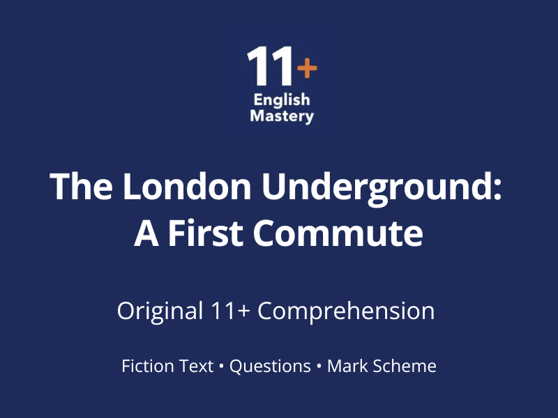 11+ Comprehension Paper – The London Underground: A First Commute (Fiction, Y5–6)