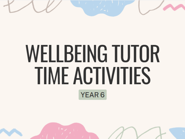 Year 6 Wellbeing Tutor Time Activities | KS2 | 10 No-Prep Slides