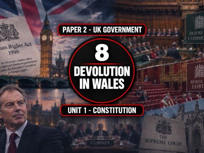 8 The UK Constitution - Devolution in Wales
