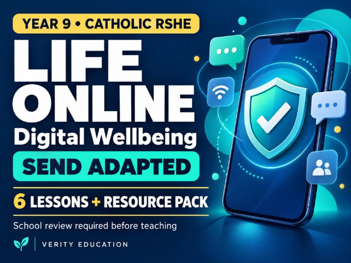 Catholic RSHE Y9: Life Online | Digital Wellbeing — SEND-Adapted Pack