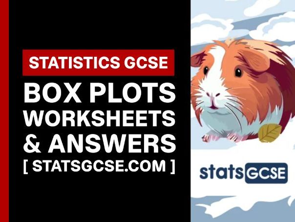 Box plots - GCSE Statistics - Worksheet Pack + Answers