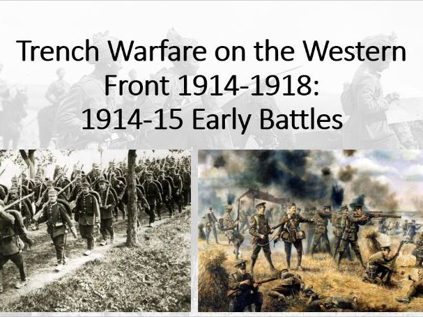 The British Experience of Warfare. Depth 4 (WW1 Trench Warfare) Lesson 1 (Early Battles 1914-15).