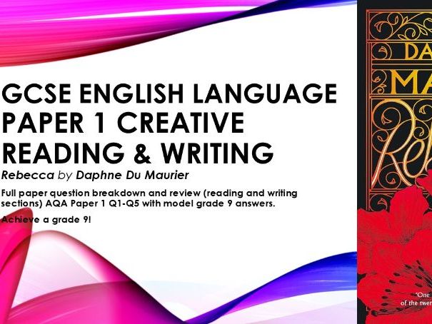 AQA GCSE English Lang Paper 1 Rebecca Daphne Du Maurier creative reading & writing Q1-5 Achieve a 9!