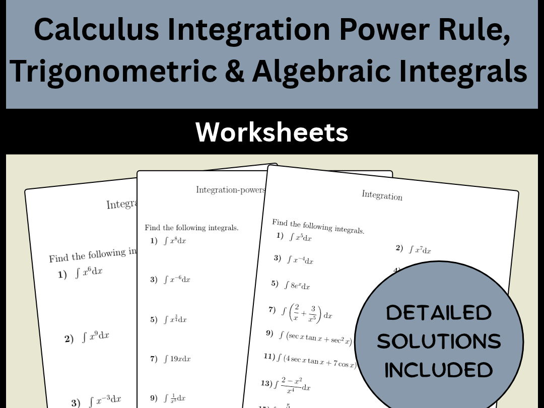 Calculus Integration Power Rule, Trigonometric & Algebraic Integrals Worksheets