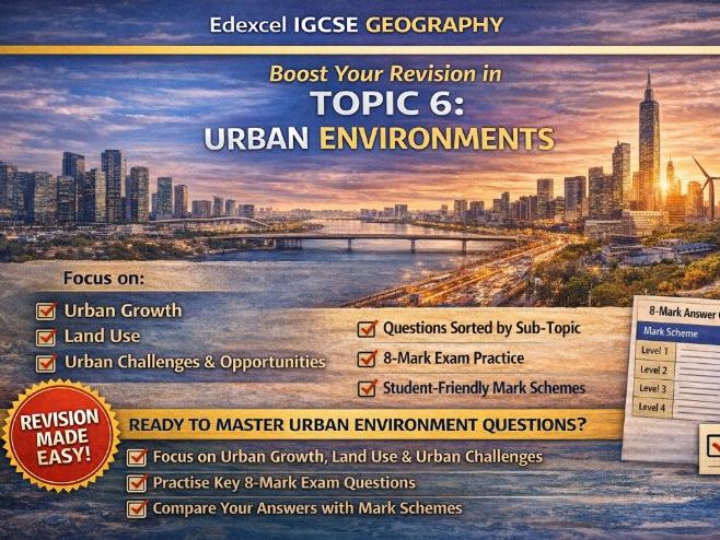 Edexcel IGCSE- Topic 6 Urban Environments exam questions and answer booklet