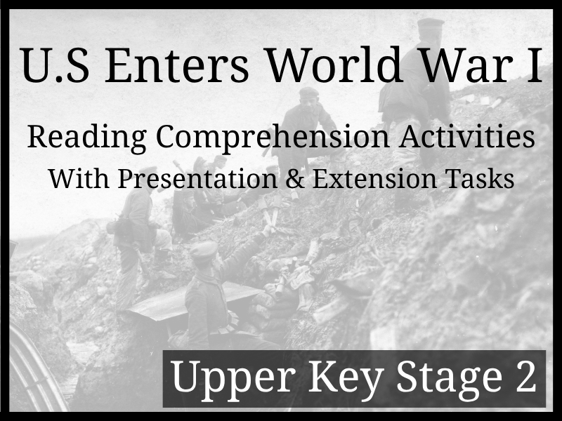 U.S. Enters World War I Reading Comprehension | Year 5 & Year 6 | UKS2