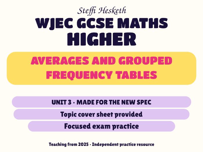 WJEC New Spec Maths Higher Unit 3: Averages and grouped frequency tables