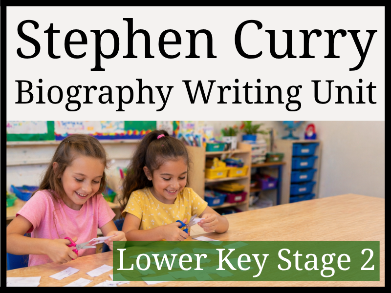 Stephen Curry Biography Writing Unit | Year 3 & Year 4 | LKS2