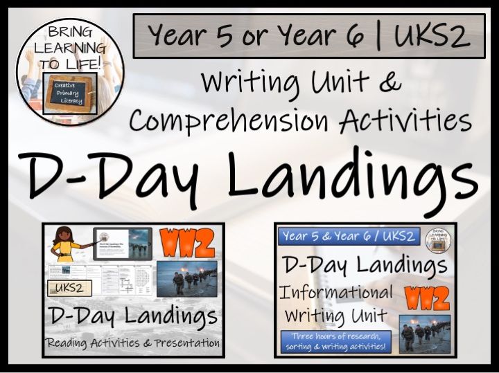 D-Day Landings Reading Comprehension & Informational Writing Bundle | Year 5 or Year 6