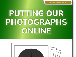 Putting Our Photographs Online (free resource)