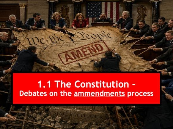 4 The US Constitution - Debates on the amendments process