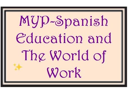 MYP Spanish Vocabulary: Education & The World of Work
