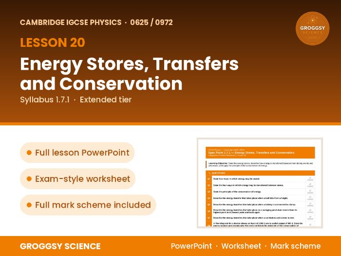 Cambridge IGCSE Physics 0625: Energy Stores, Transfers and Conservation | Unit 1 | L20